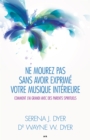 Image for Ne Mourez Pas Sans Avoir Exprime Votre Musique Interieure: Comment J&#39;ai Grandi Avec Des Parents Spirituels