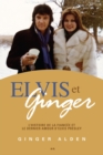 Image for Elvis Et Ginger: L&#39;histoire De La Fiancee Et Le Dernier Amour D&#39;elvis Presley