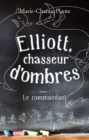 Image for Elliott, Chasseur D&#39;ombres: Le Commandant