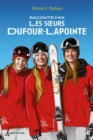 Image for Raconte-moi les soeurs Dufour-Lapointe: 017-RACONTE-MOI.. SOEURS DUFOUR-LAP [NUM]