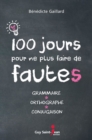 Image for 100 jours pour ne plus faire de fautes!: Grammaire, orthographe, conjugaison