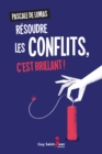 Image for Resoudre Les Conflits, C&#39;est Brillant !