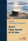 Image for Entre l&#39;eau douce et la mer, edition de luxe