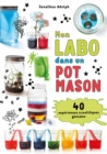 Image for Mon labo dans un pot Mason: 40 experiences scientifiques geniales