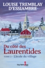 Image for Du cote des Laurentides, tome 2: L&#39;ecole du village