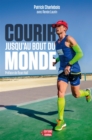 Image for Courir jusqu&#39;au bout du monde: COURIR JUSQU&#39;AU BOUT DU MONDE [NUM]