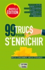 Image for 99 trucs pour s&#39;enrichir, nouvelle edition: 99 TRUCS POUR S&#39;ENRICHIR -NE [NUM]