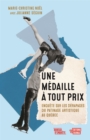Image for Une medaille a tout prix: Enquete sur les derapages du patinage artistique au Quebec