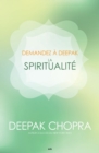 Image for Demandez a Deepak - La Spiritualite