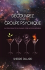 Image for Decouvrez votre groupe psychique: En developpant et en utilisant votre intuition naturelle