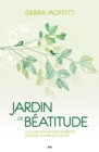 Image for Jardin De Beatitude: Cultiver Son Paysage Interieur Pour Decouvrir Qui L&#39;on Est
