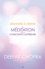 Image for Demandez a Deepak - La Meditation Et La Conscience Superieure