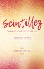 Image for Scintillez Chaque Jour De Votre Vie: Comment Vous Liberer De La Negativite Et Des Drames