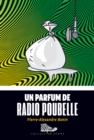 Image for Un parfum de radio poubelle