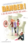 Image for Danger! L&#39;ex de mon chum est une...