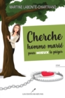 Image for Cherche Homme Marie Pour Mieux Le Pieger