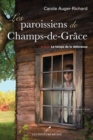 Image for Les Paroissiens De Champs-De-Grace T.3: Le Temps De La Delivrance