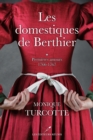 Image for Les Domestiques De Berthier T.1: Premieres Amours 1766-1767