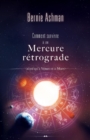 Image for Comment Survivre a Une Mercure Retrograde: (Ainsi Qu&#39;a Venus Et a Mars)