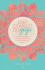 Image for L&#39;art Complet Du Yoga: Pratiquer Le Yogasutra Pour Atteindre Le Bonheur Et L&#39;accomplissement Spirituel