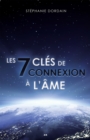 Image for Les 7 cles de connexion a l&#39;ame