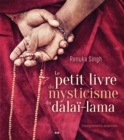 Image for Le petit livre du mysticisme du Dalai-lama: Enseignements essentiels