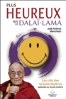 Image for Plus heureux que le dalai-lama: Les cles des grands maitres appliquees au monde moderne.