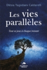 Image for Les Vies Paralleles: Tout Se Joue a Chaque Instant