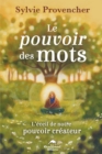 Image for Le Pouvoir Des Mots: L&#39;eveil De Notre Pouvoir Createur