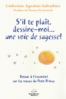 Image for S&#39;il te plait, dessine-moi...  une voie de sagesse!: Retour a l&#39;essentiel sur les traces du Petit Prince
