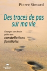 Image for Des traces de pas sur ma vie: Changer son destin grace aux constellations familiales