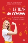 Image for Le TDAH au feminin: Celebrez vos forces et depassez vos limites
