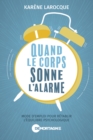 Image for Quand Le Corps Sonne L&#39;alarme: Mode D&#39;emploi Pour Retablir L&#39;equilibre Psychologique