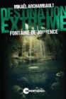 Image for Destination extreme - Fontaine de Jouvence