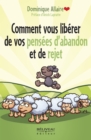 Image for Comment Vous Liberer De Vos Pensees D&#39;abandon Et De Rejet: Liberez Votre Mouton Noir !