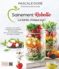 Image for Sainement Rebelle: La Sante, Chaque Jour!