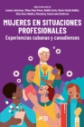 Image for Mujeres en situaciones profesionales: Experiencias cubanas y canadienses