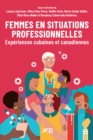Image for Femmes en situations professionnelles: Experiences cubaines et canadiennes