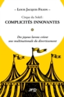 Image for Cirque Du Soleil : Complicites Innovantes: Des Joyeux Lurons Creent Une Multinationale Du Divertissement