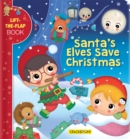 Image for Santa&#39;s Elves Save Christmas : A Lift-the-Flap Book