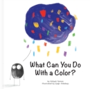 Image for What Can You Do With a Color?