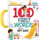 Image for My 100 First Words About My Day: A Carry Along Book