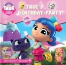 Image for True and the Rainbow Kingdom: True&#39;s Birthday Party