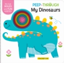 Image for Peep-Through ... My Dinosaurs
