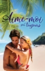 Image for Aime-moi Pour Toujours