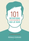 Image for 101 Intentions De Me Souvenir De Qui Je Suis: A La Decouverte De Soi