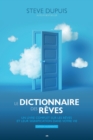 Image for Le Dictionnaire Des Reves - Edition Augmentee: Un Livre Complet Sur Les Reves Et Leur Signification Dans Votre Vie