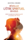 Image for Reveillez l&#39;etre spirituel en vous - Petit guide de spiritualite a l&#39;usage de tous