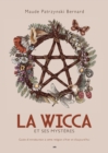 Image for La Wicca et ses mysteres: Guide d&#39;introduction a cette religion d&#39;hier et d&#39;aujourd&#39;hui