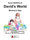 Image for David&#39;s world: Mommy&#39;s sign